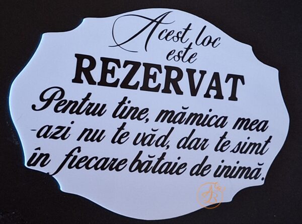 Placa plexiglass REZERVAT in memoria celor care nu mai sunt intre noi - imagine 8